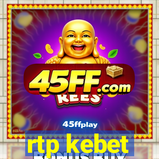 rtp kebet